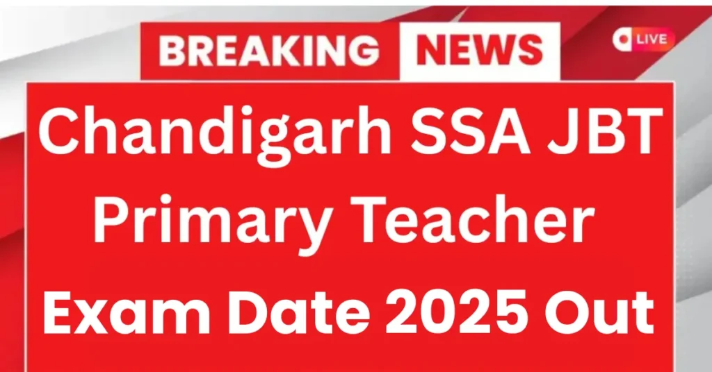 Chandigarh SSA JBT Primary Teacher Exam Date 2025