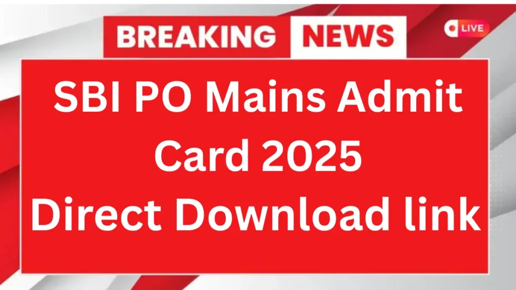 SBI PO Mains Admit Card 2025 Download Link