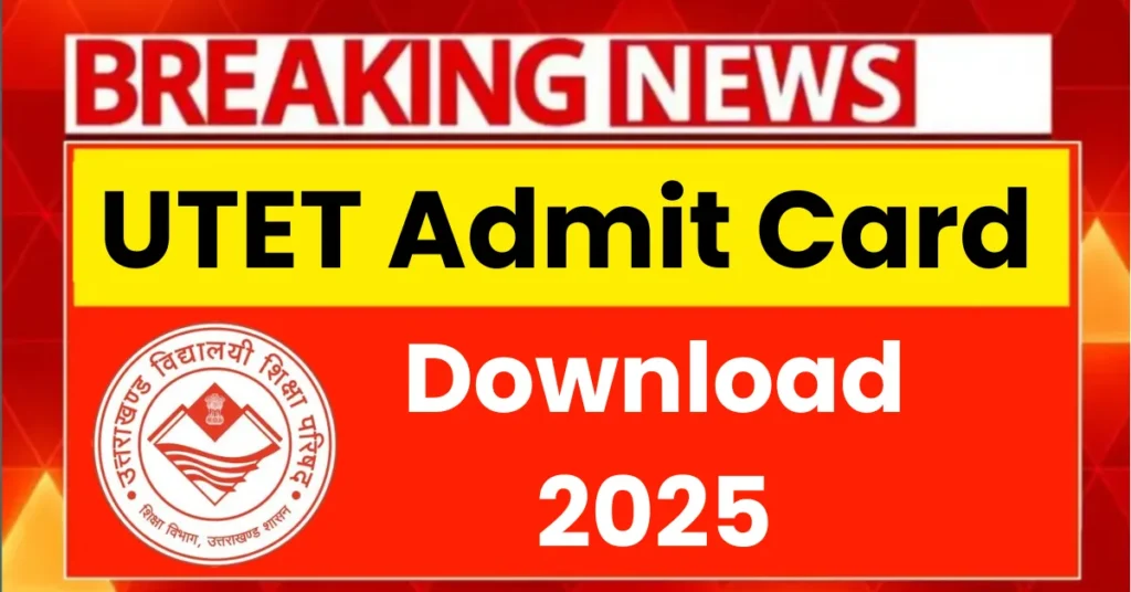UTET Admit Card 2025 Out
